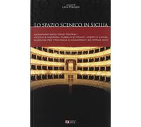 Spazio scenico in Sicilia. Inventario degli spazi teatrali antichi e moderni, pu