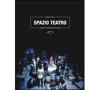 Spazio teatro. Luoghi recuperati per la scena