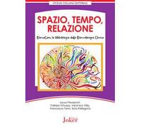 Spazio, tempo, relazione. DanceCare, la metodologia della danzaterapia clinica