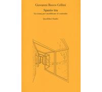 Spazio tra. Un tema per modificare il costruito - Cellini Giovanni Rocco