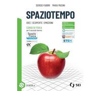 Spaziotempo. Idee scoperte emozioni. Con Fisica & Tecnologia per il cittadino. Per le Scuole superiori. Con e-book. Con espansione online (Vol. 1)