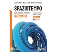 Spaziotempo. Idee scoperte emozioni. Sisicafacile. Per le Scuole superiori. Con e-book. Con espansione online (Vol. 1-2-3)