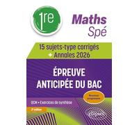 Spé Maths 1re: 14 sujets-type corrigés + Annales 2026 de l’épreuve anticipée du Bac