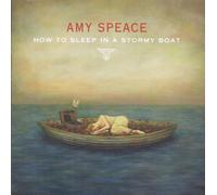 Speace, Amy - How To Sleep In A Stormy Boat