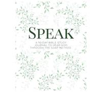 Speak: A 90-Day Bible Study Journal to Hear God through the SOAP Method