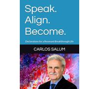 Speak. Align. Become.: Declarations for a Resonant Breakthrough Life