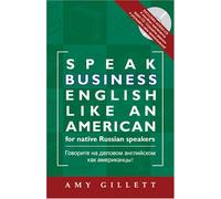 Speak Business English Like an American for Native Speak Business English Like an American for Native Russian Speakers