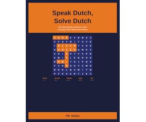 Speak Dutch, Solve Dutch: 150 Word Search Puzzles to Learn Everyday Dutch Words and Phrases