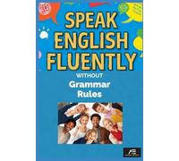 Speak English Fluently Without Grammar Rules