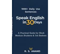 Speak English in 30 Days: 1000+ Daily Use Sentences for Hindi Medium Students & Job Seekers