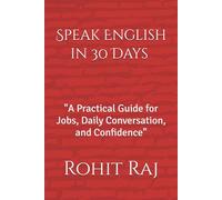 Speak English in 30 Days: A practical guide to jobs, Daily conversations, and Self-confidence