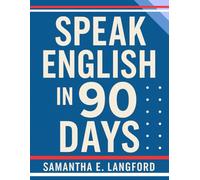 Speak English in 90 Days: The English Speaking Accelerator
