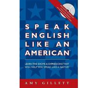 Speak English Like an American: All English Version for Native Speakers of Any Language: You Already Speak English - Now Speak