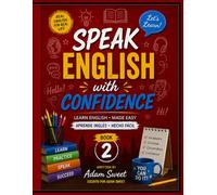 Speak English with Confidence Book 2: English & Spanish Practice Workbook for Beginners of All Ages