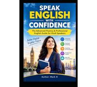 Speak English with Confidence: The Advanced Fluency & Professional English Guide for Hindi Speakers