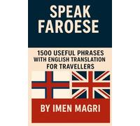 Speak Faroese: 1500 Useful Phrases with English Translation For Travellers