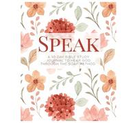 SPEAK - floral: A 90-Day Bible Study Journal to Hear God through the SOAP Method