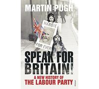 Speak for Britain!: A New History of the Labour Party