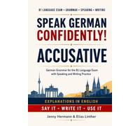 Speak German Confidently: The Accusative Case - German Grammar for B1 Speaking and Writing Practice