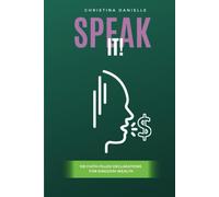 SPEAK IT! 100 Faith-Filled Declarations for Kingdom Wealth