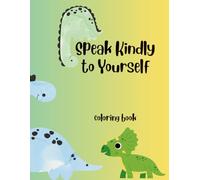 Speak Kindly to Yourself: coloring book