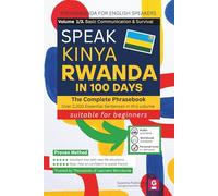 Speak Kinyarwanda in 100 days: Kinyarwanda for English speakers