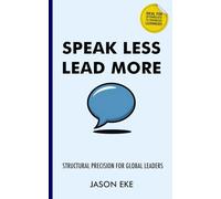 Speak Less, Lead More: Structural Precision for Global Leaders