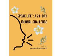 "Speak Life": A 21- Day Journaling Challenge