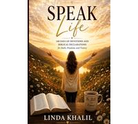 Speak Life Devotional: 100 days of Devotions and Biblical Declarations