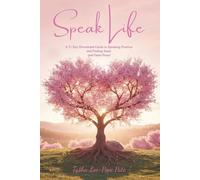 Speak Life: Learn to Speak Positive and Find Your Peace