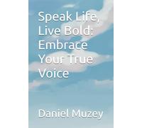 Speak Life, Live Bold: Embrace Your True Voice