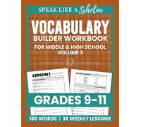 Speak Like a Scholar: Vocabulary Builder Workbook for Middle & High School, Volume 3