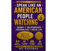 SPEAK LIKE AN AMERICAN: People Watching: Master American Idioms for Relationships, Personalities, Social Life, Dating, Friendship, and Human Behavior: 9