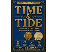SPEAK LIKE AN AMERICAN: Time & Tide: Master Everyday American Expressions for Time, Change, Opportunity, Patience, and Life's Journey