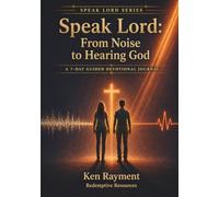 Speak Lord: From Noise to Hearing God: A 7-Day Guided Devotional Journal