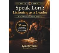 Speak Lord: Listening as Leader: A 30-Day Devotional Journal
