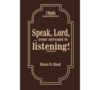 Speak, Lord, ...Your Servant Is Listening: 3 Months Devotionals for Meditation and Prayer