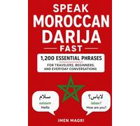 Speak Moroccan Darija Fast: 1,200 Essential Phrases for Travelers, Beginners, and Everyday Conversations