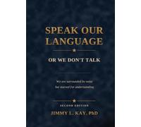 Speak Our Language or We Don't Talk: "We are surrounded by noise, but starved for understanding"