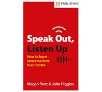 Speak Out, Listen Up: How to Have Conversations That Matter