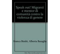 Speak out! Migranti e mentor di comunità contro la violenza di genere