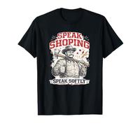 Speak Shoping Speak Softly Retro Theodore Roosevelt Axe Maglietta