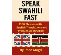 Speak Swahili Fast: 1100 Phrases with English Translations and Pronunciation Guide