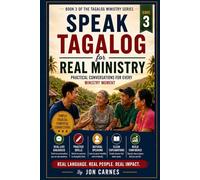 Speak Tagalog for Real Ministry: Conversation that connects. Words that bring hope