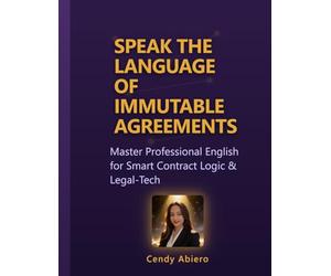 Speak the Language of Immutable Agreements: Master Professional English for Smart Contract Logic & Legal-Tech