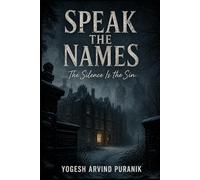 Speak The Names: The Silence Is the Sin