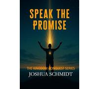Speak the Promise: The Kingdom Conquest Series