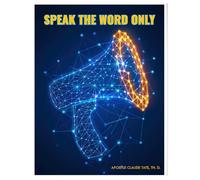 Speak the Word Only