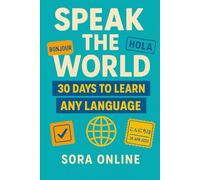 Speak The World: 30 days to learn ANY language