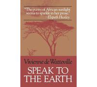 Speak To The Earth - Vivienne Watteville